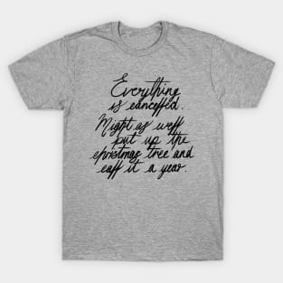 Everything is Cancelled Put Up the Christmas Tree Funny, Lettering Digital Illustration T-Shirt